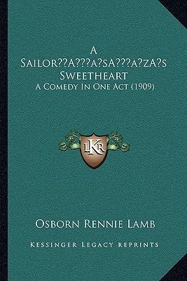 A Sailor’s Sweetheart: A Comedy In One Act (1909)