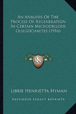 An Analysis Of The Process Of Regeneration In Certain Microdrilous Olilgochaetes (1916)