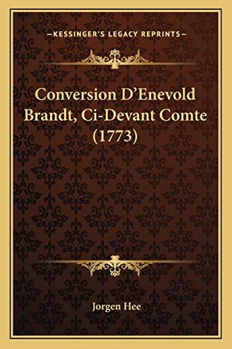Conversion D'Enevold Brandt, Ci-Devant Comte (1773)