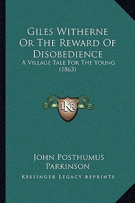 Giles Witherne Or The Reward Of Disobedience: A Village Tale For The Young (1863)