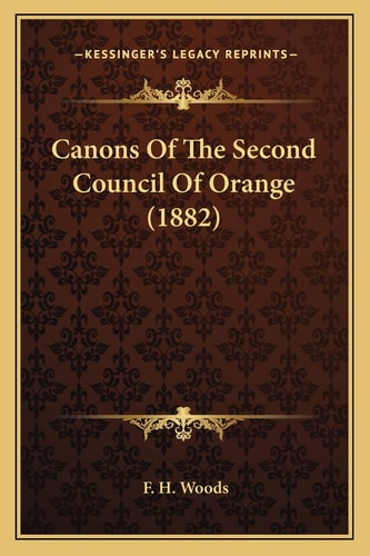 Canons Of The Second Council Of Orange (1882)