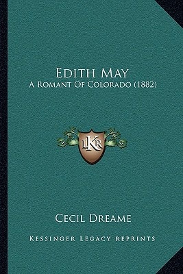 Edith May: A Romant Of Colorado (1882)