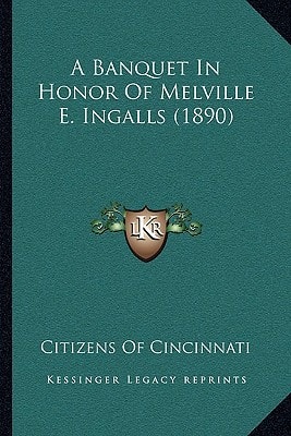 A Banquet In Honor Of Melville E. Ingalls (1890)