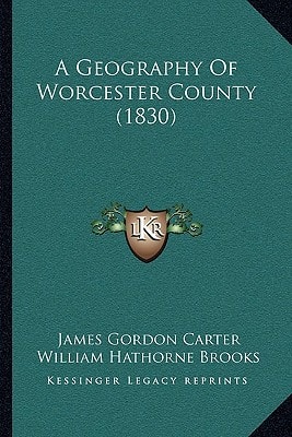 A Geography Of Worcester County (1830)