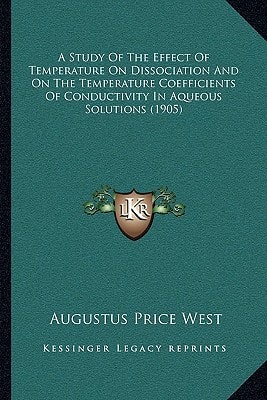 A Study Of The Effect Of Temperature On Dissociation And On The Temperature Coefficients Of Conductivity In Aqueous Solutions (1905)