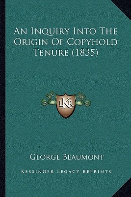 An Inquiry Into The Origin Of Copyhold Tenure (1835)