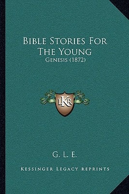 Bible Stories For The Young: Genesis (1872)