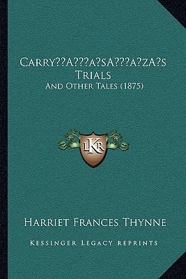 Carry’s Trials: And Other Tales (1875)