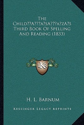 The Child’s Third Book Of Spelling And Reading (1833)