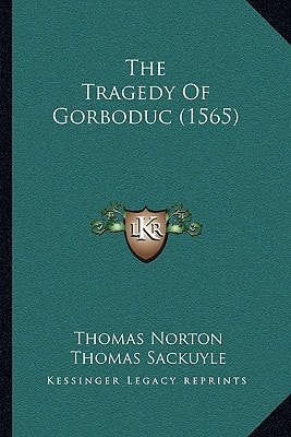 The Tragedy Of Gorboduc (1565)