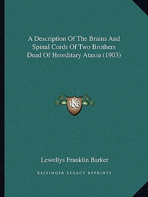 A Description Of The Brains And Spinal Cords Of Two Brothers Dead Of Hereditary Ataxia (1903)