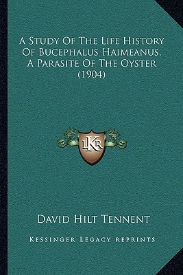 A Study Of The Life History Of Bucephalus Haimeanus, A Parasite Of The Oyster (1904)