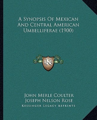 A Synopsis Of Mexican And Central American Umbelliferae (1900)