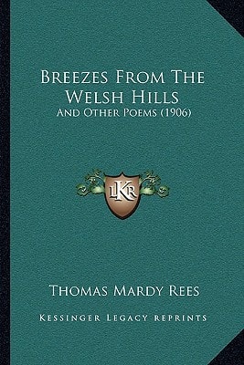 Breezes From The Welsh Hills: And Other Poems (1906)