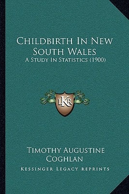 Childbirth In New South Wales: A Study In Statistics (1900)