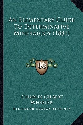 An Elementary Guide To Determinative Mineralogy (1881)