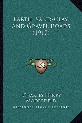 Earth, Sand-Clay, And Gravel Roads (1917)