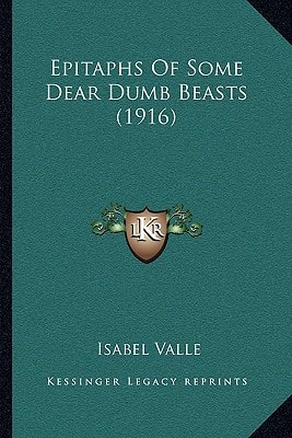 Epitaphs Of Some Dear Dumb Beasts (1916)