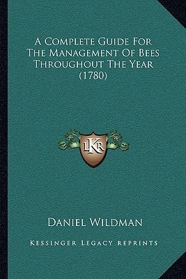 A Complete Guide For The Management Of Bees Throughout The Year (1780)