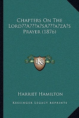 Chapters On The Lord’s Prayer (1876)