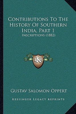 Contributions To The History Of Southern India, Part 1: Inscriptions (1882)