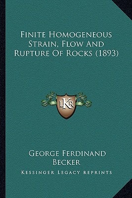 Finite Homogeneous Strain, Flow And Rupture Of Rocks (1893)