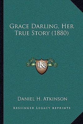 Grace Darling, Her True Story (1880)