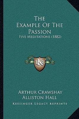 The Example Of The Passion: Five Meditations (1882)