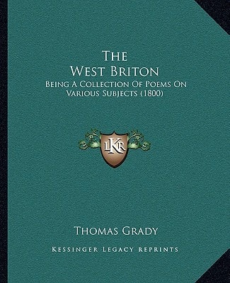 The West Briton: Being A Collection Of Poems On Various Subjects (1800)
