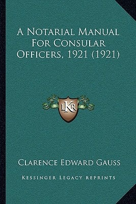 A Notarial Manual For Consular Officers, 1921 (1921)