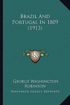Brazil And Portugal In 1809 (1913)