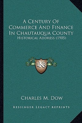 A Century Of Commerce And Finance In Chautauqua County: Historical Address (1905)
