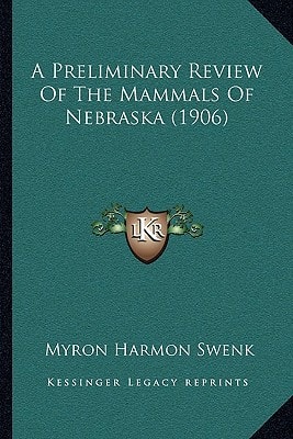 A Preliminary Review Of The Mammals Of Nebraska (1906)