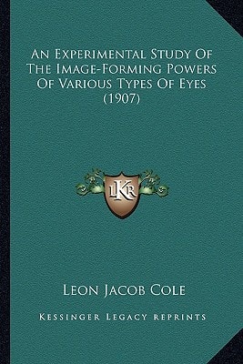 An Experimental Study Of The Image-Forming Powers Of Various Types Of Eyes (1907)