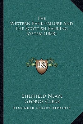 The Western Bank Failure And The Scottish Banking System (1858)