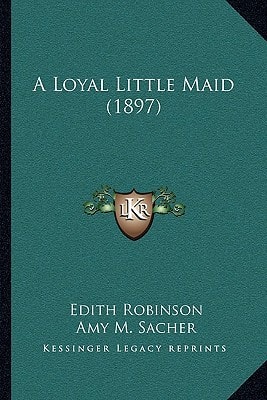 A Loyal Little Maid (1897)