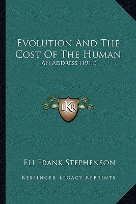 Evolution And The Cost Of The Human: An Address (1911)