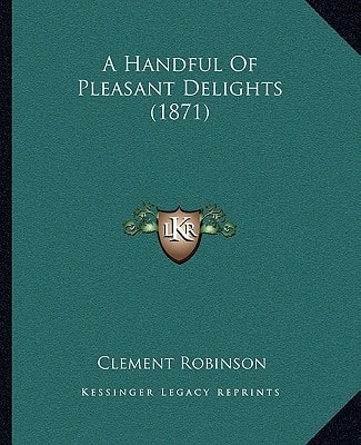 A Handful Of Pleasant Delights (1871)