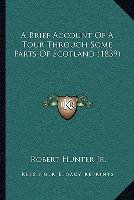 A Brief Account Of A Tour Through Some Parts Of Scotland (1839)