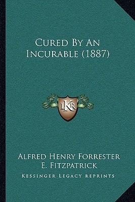 Cured By An Incurable (1887)