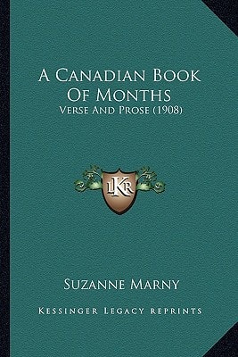 A Canadian Book Of Months: Verse And Prose (1908)