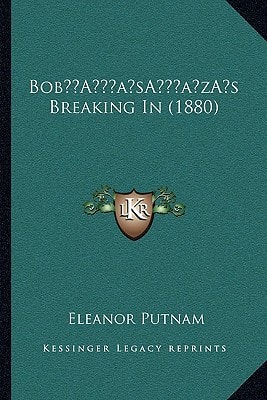 Bob’s Breaking In (1880)