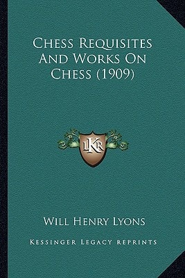 Chess Requisites And Works On Chess (1909)