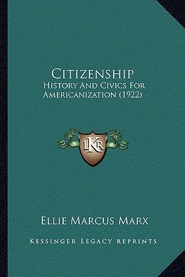 Citizenship: History And Civics For Americanization (1922)