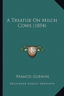 A Treatise On Milch Cows (1854)