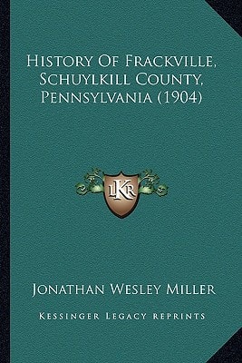 History Of Frackville, Schuylkill County, Pennsylvania (1904)
