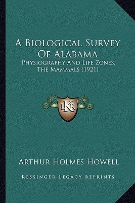 A Biological Survey Of Alabama: Physiography And Life Zones, The Mammals (1921)