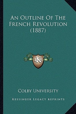 An Outline Of The French Revolution (1887)