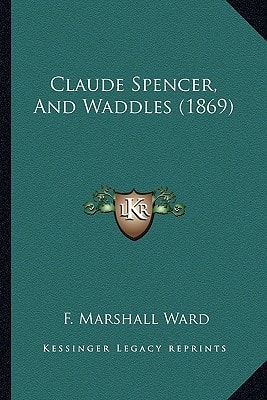 Claude Spencer, And Waddles (1869)