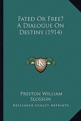 Fated Or Free? A Dialogue On Destiny (1914)